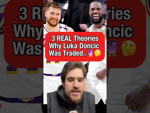 3 REAL THEORIES Why Luka Doncic Was Traded to the LA Lakers🤔🏀
